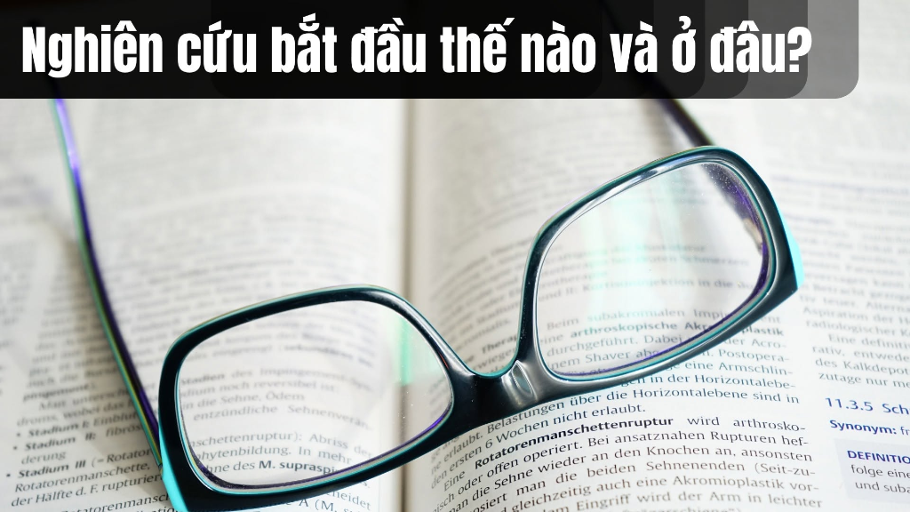 Nghiên cứu bắt đầu thế nào và ở đâu?