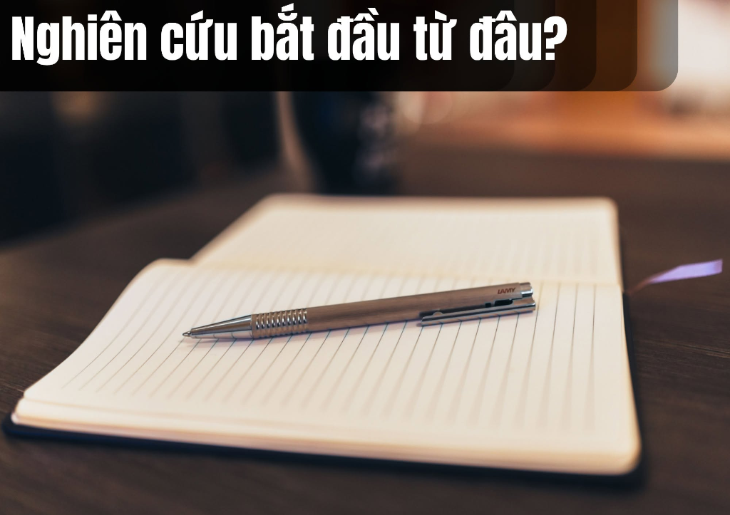 Nghiên cứu bắt đầu từ đâu?